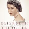 Elizabeth the Queen by biographer Sally Bedell Smith.