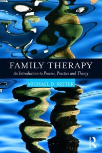 Family Therapy An Introduction to Process, Practice, and Theory by Michael Reiter